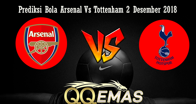 Prediksi Bola Arsenal Vs Tottenham 2 Desember 2018