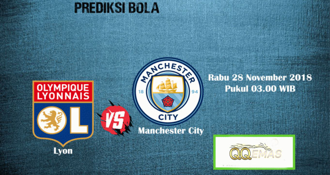 Prediksi Bola Lyon Vs Man City 28 November 2018