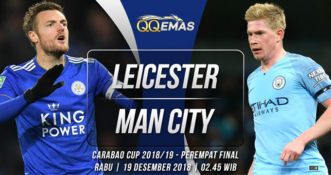 Prediksi Bola Leicester City Vs Man City 19 Desember 2018