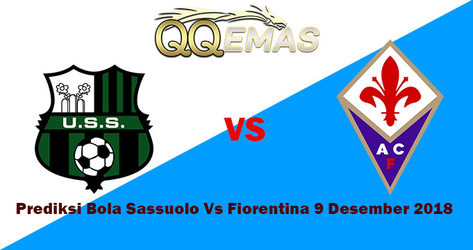 Prediksi Bola Sassuolo Vs Fiorentina 9 Desember 2018