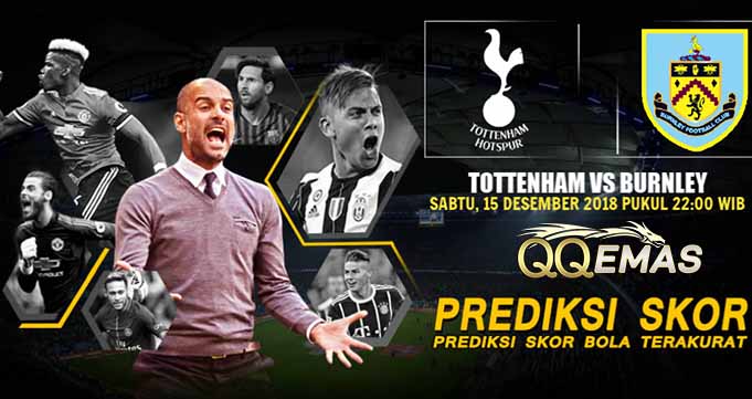 Prediksi Bola Tottenham Vs Burnley FC 15 Desember 2018