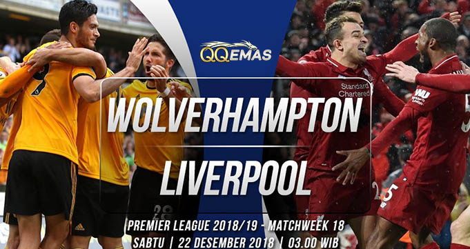 Prediksi Bola Wolves Vs Liverpool 22 Desember 2018