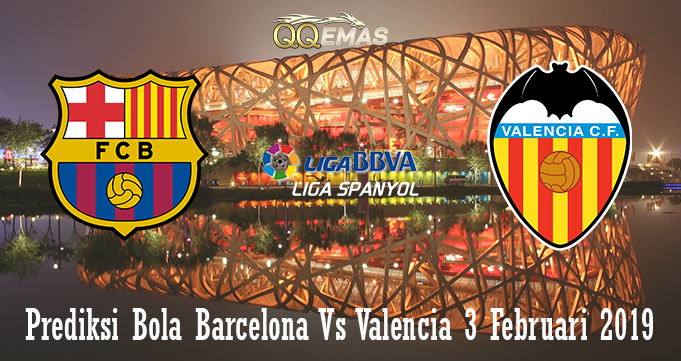 Prediksi Bola Barcelona Vs Valencia 3 Februari 2019