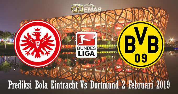 Prediksi Bola Eintracht Vs Dortmund 2 Februari 2019