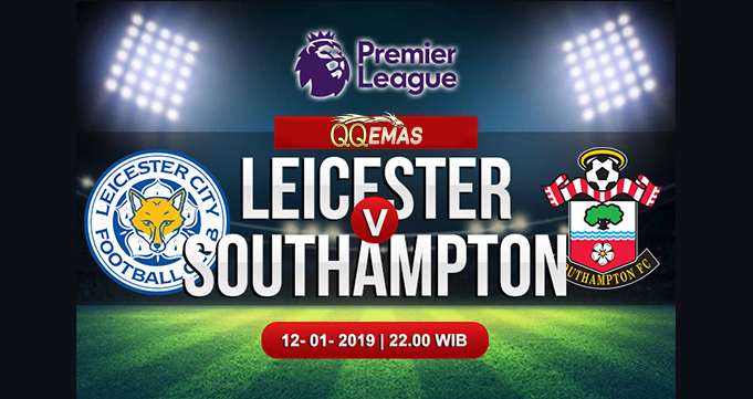 Prediksi Bola Leicester City Vs Southampton 12 Januari 2019