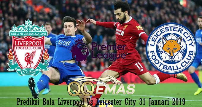 Prediksi Bola Liverpool Vs Leicester City 31 Januari 2019