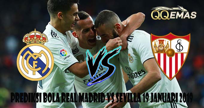 Prediksi Bola Real Madrid vs Sevilla 19 Januari 2019