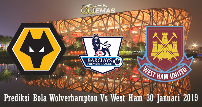 Prediksi Bola Wolverhampton Vs West Ham 30 Januari 2019