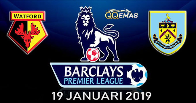 Prediksi Pertandingan Watford vs Burnley 19 Januari 2019