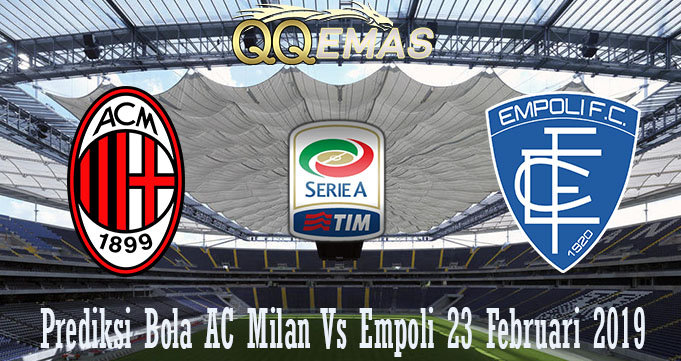 Prediksi Bola AC Milan Vs Empoli 23 Februari 2019