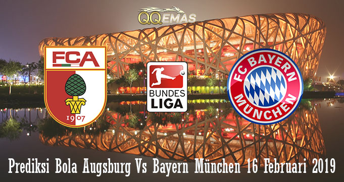 Prediksi Bola Augsburg Vs Bayern München 16 Februari 2019