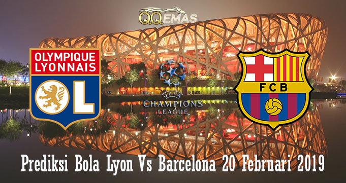 Prediksi Bola Lyon Vs Barcelona 20 Februari 2019