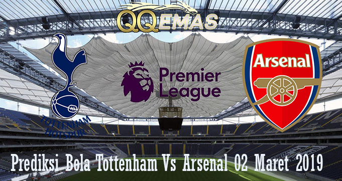 Prediksi Bola Tottenham Vs Arsenal 02 Maret 2019