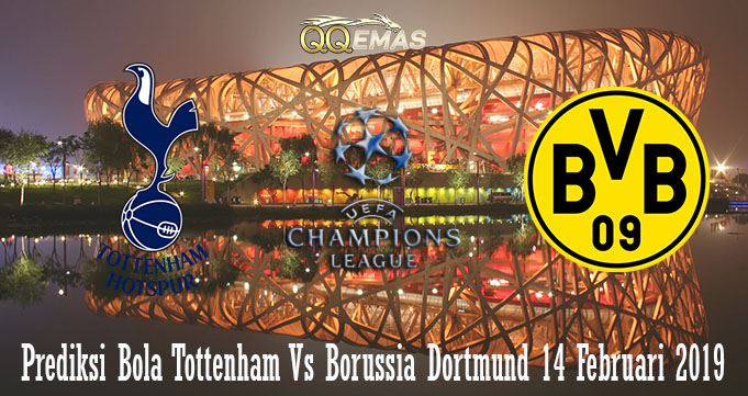 Prediksi Bola Tottenham Vs Borussia Dortmund 14 Februari 2019