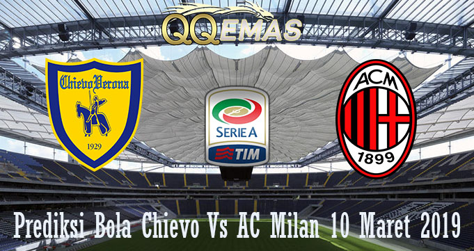 Prediksi Bola Chievo Vs AC Milan 10 Maret 2019