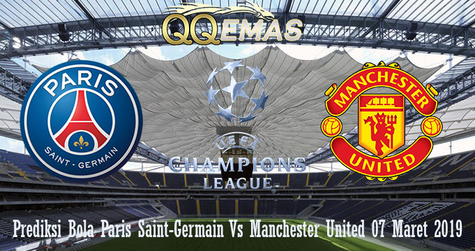 Prediksi Bola Paris Saint-Germain Vs Manchester United 07 Maret 2019