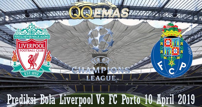 Prediksi Bola Liverpool Vs FC Porto 10 April 2019