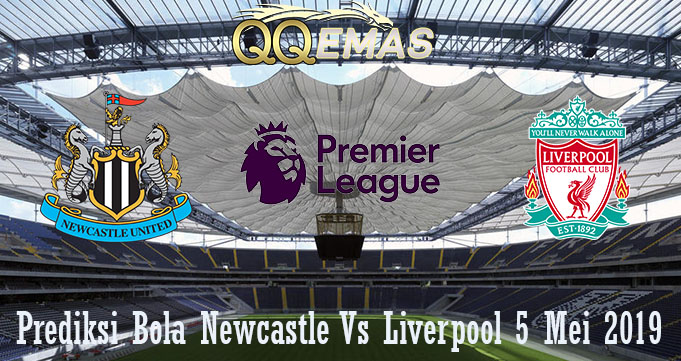 Prediksi Bola Newcastle Vs Liverpool 5 Mei 2019