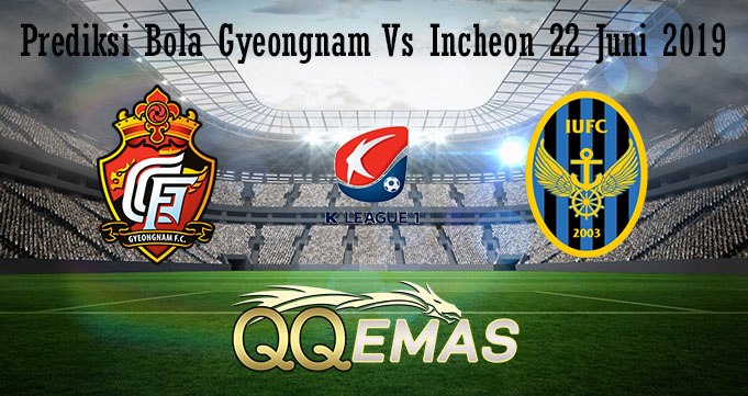 Prediksi Bola Gyeongnam Vs Incheon 22 Juni 2019