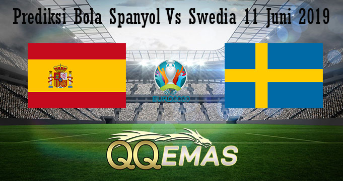 Prediksi Bola Spanyol Vs Swedia 11 Juni 2019