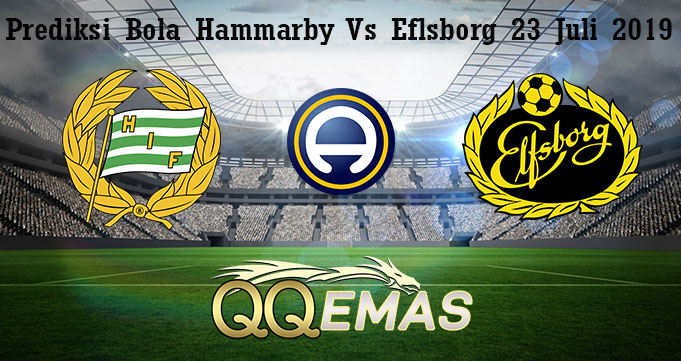 Prediksi Bola Hammarby Vs Eflsborg 23 Juli 2019