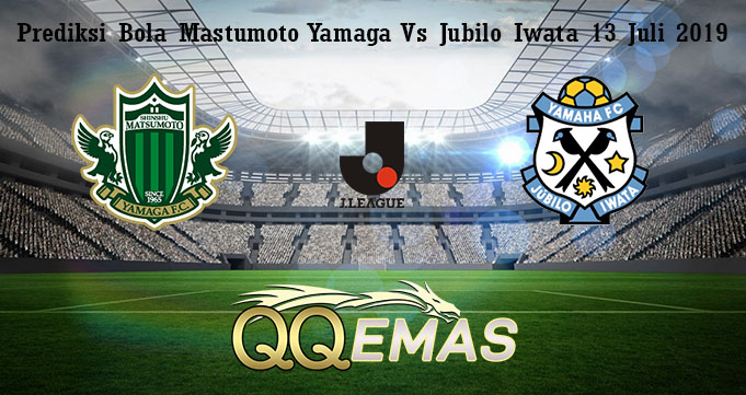 Prediksi Bola Mastumoto Yamaga Vs Jubilo Iwata 13 Juli 2019