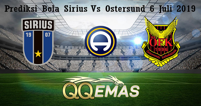 Prediksi Bola Sirius Vs Ostersund 6 Juli 2019