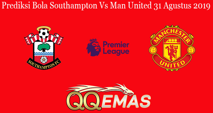 Prediksi Bola Southampton Vs Man United 31 Agustus 2019