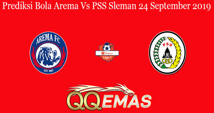 Prediksi Bola Arema Vs PSS Sleman 24 September 2019