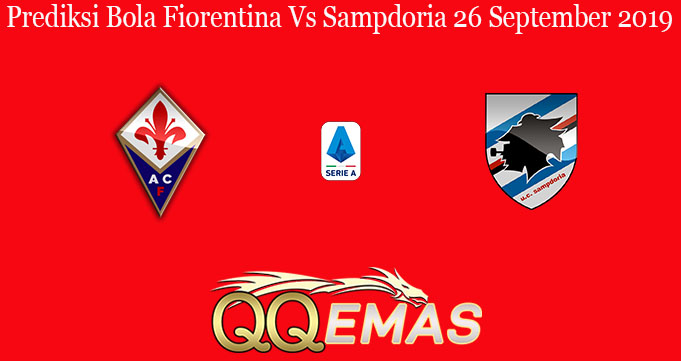 Prediksi Bola Fiorentina Vs Sampdoria 26 September 2019