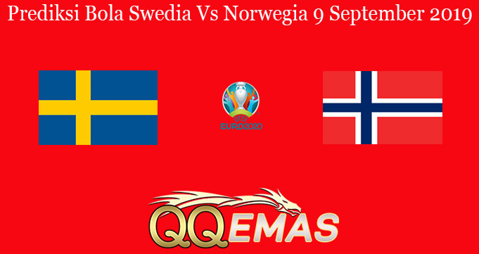 Prediksi Bola Swedia Vs Norwegia 9 September 2019