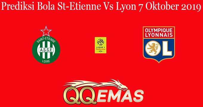 Prediksi Bola St-Etienne Vs Lyon 7 Oktober 2019