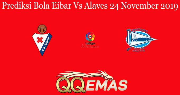 Prediksi Bola Eibar Vs Alaves 24 November 2019