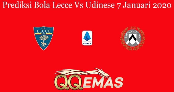 Prediksi Bola Lecce Vs Udinese 7 Januari 2020