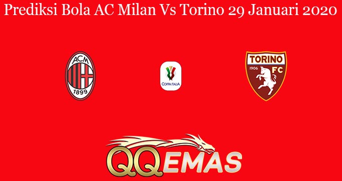 Prediksi Bola AC Milan Vs Torino 29 Januari 2020