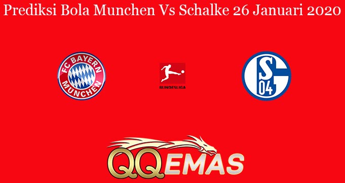 Prediksi Bola Munchen Vs Schalke 26 Januari 2020