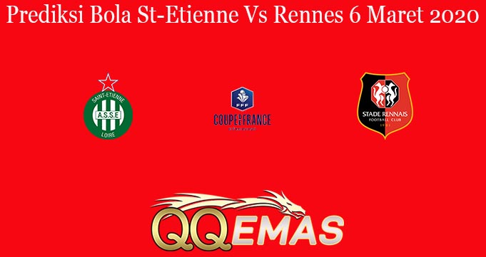 Prediksi Bola St-Etienne Vs Rennes 6 Maret 2020