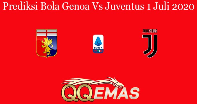 Prediksi Bola Genoa Vs Juventus 1 Juli 2020