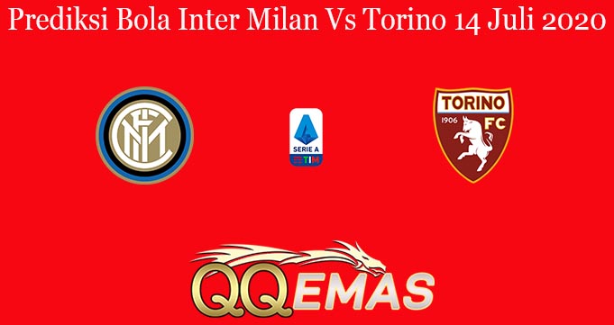 Prediksi Bola Inter Milan Vs Torino 14 Juli 2020