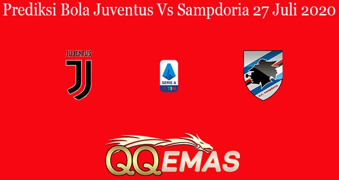 Prediksi Bola Juventus Vs Sampdoria 27 Juli 2020