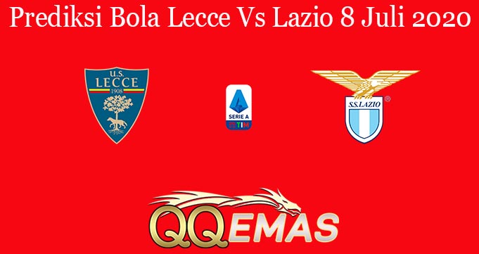 Prediksi Bola Lecce Vs Lazio 8 Juli 2020