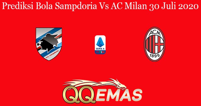 Prediksi Bola Sampdoria Vs AC Milan 30 Juli 2020