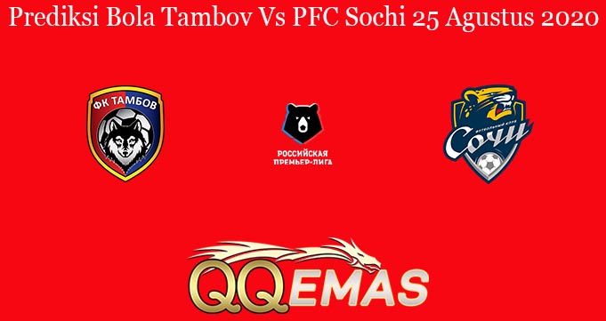 Prediksi Bola Tambov Vs PFC Sochi 25 Agustus 2020