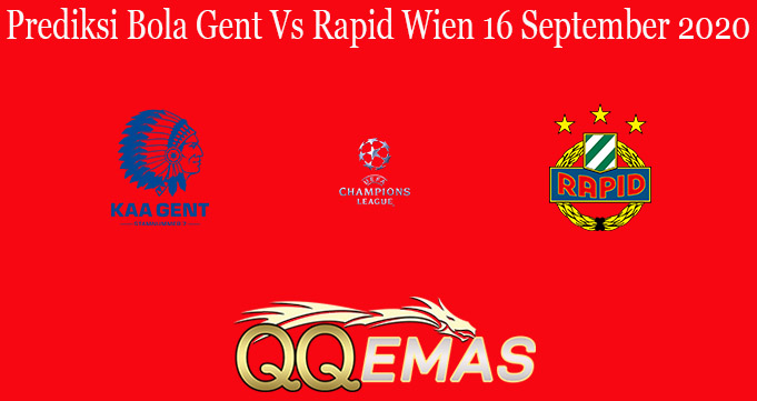 Prediksi Bola Gent Vs Rapid Wien 16 September 2020