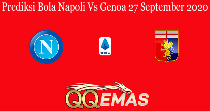 Prediksi Bola Napoli Vs Genoa 27 September 2020