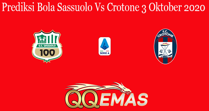 Prediksi Bola Sassuolo Vs Crotone 3 Oktober 2020