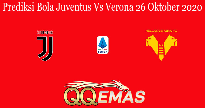 Prediksi Bola Juventus Vs Verona 26 Oktober 2020