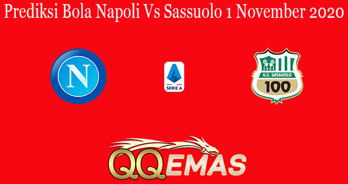 Prediksi Bola Napoli Vs Sassuolo 1 November 2020