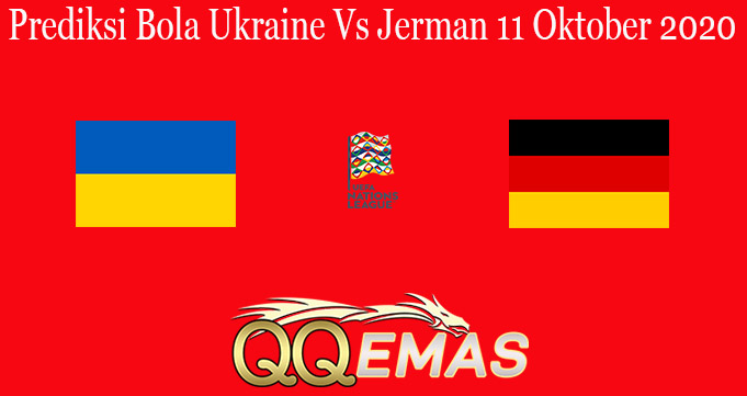 Prediksi Bola Ukraine Vs Jerman 11 Oktober 2020