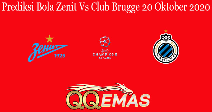 Prediksi Bola Zenit Vs Club Brugge 20 Oktober 2020